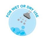 For Wet or Dry Use